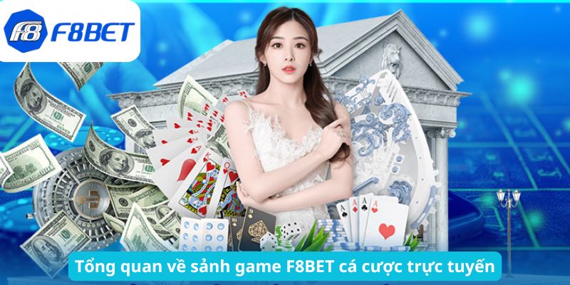 Tổng quan về sảnh game F8BET cá cược trực tuyến